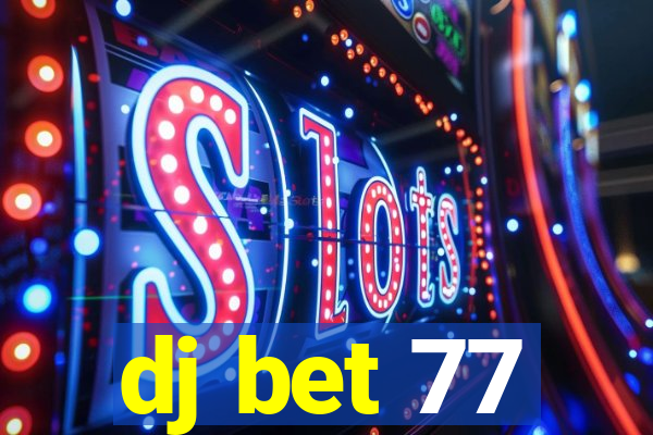dj bet 77